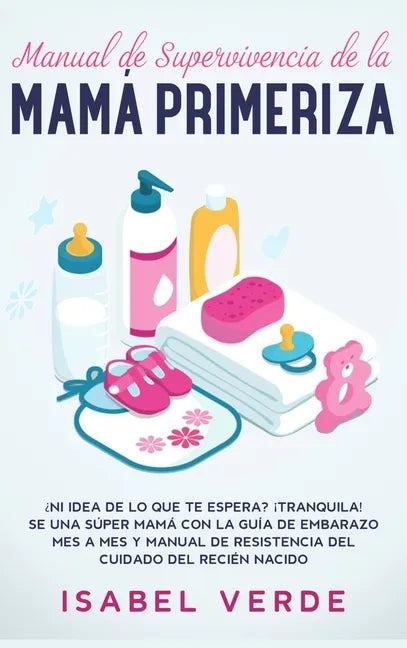 Manual de supervivencia de la mamá primeriza - Hardcover