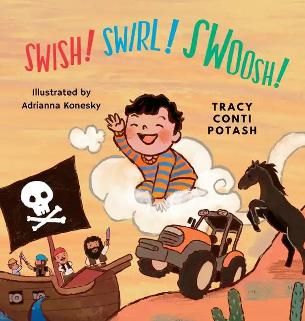 Swish! Swirl! Swoosh! - Hardcover