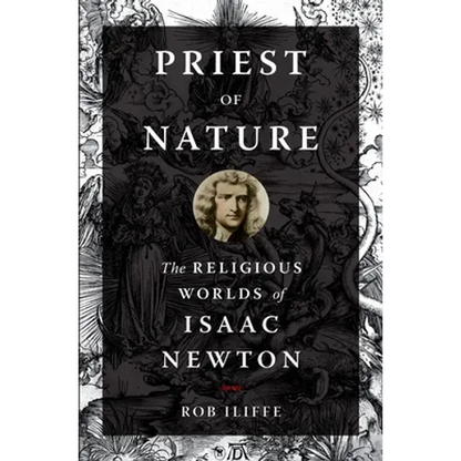 Priest of Nature: The Religious Worlds of Isaac Newton - Paperback