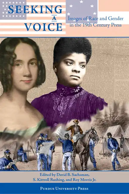 Seeking a Voice: Images of Race and Gender in the 19th Century Press - Paperback