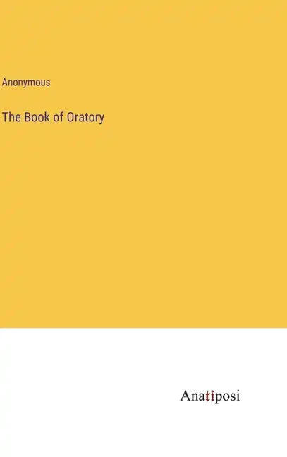 The Book of Oratory - Hardcover