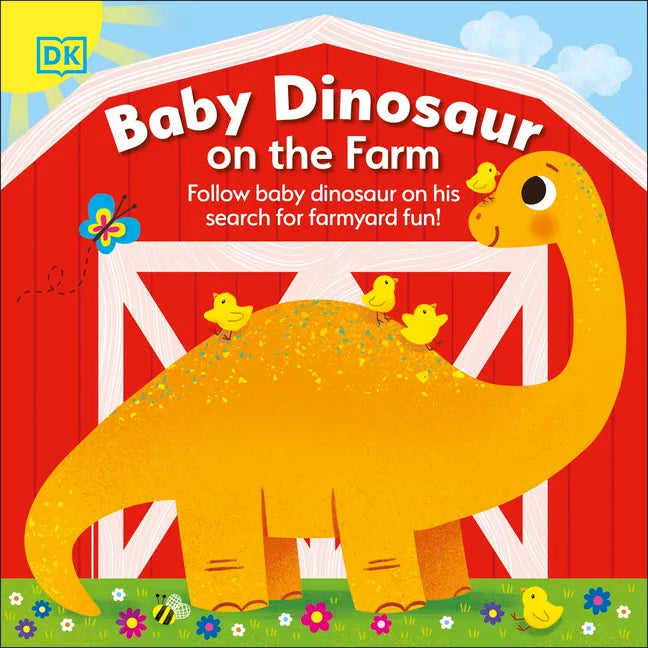Baby Dinosaur on the Farm: Follow Baby Dinosaur and His Search for Farmyard Fun! - Board Book