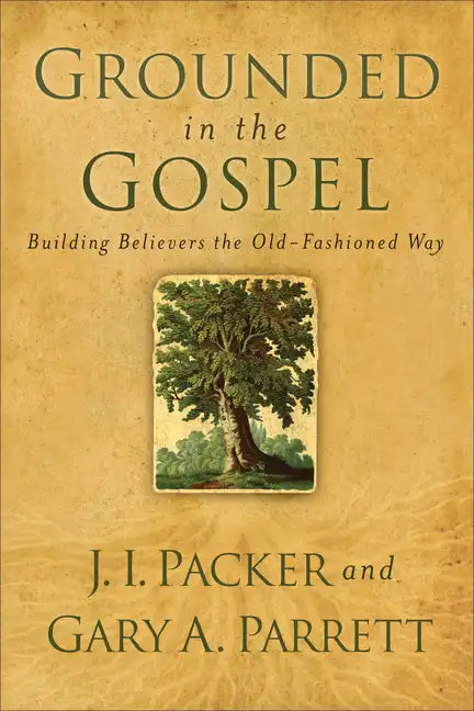 Grounded in the Gospel - Paperback