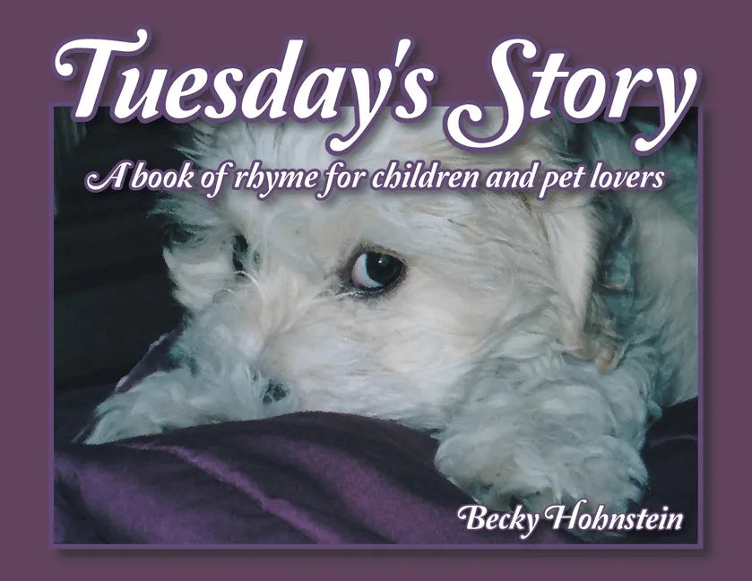 Tuesday's Story: A Book of Rhyme for Children and Pet Lovers - Paperback