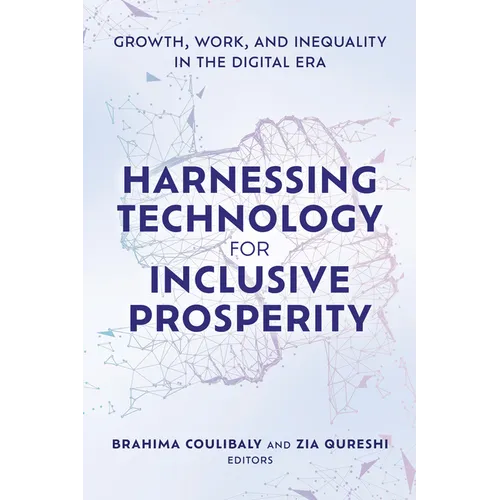 Harnessing Technology for Inclusive Prosperity: Growth, Work, and Inequality in the Digital Era - Hardcover