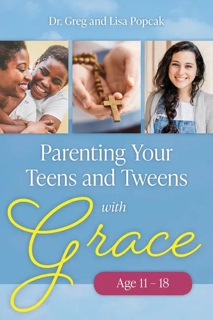 Parenting Your Teens and Tweens with Grace (Ages 11 to 18) - Paperback