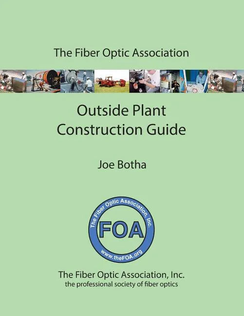 The FOA Outside Plant Fiber Optics Construction Guide - Paperback