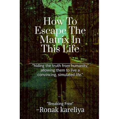 How To Escape The Matrix In This Life - Paperback