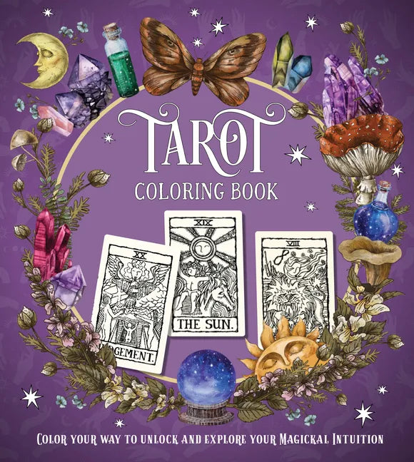 Tarot Coloring Book: Color Your Way to Unlock and Explore Your Magickal Intuition - Paperback