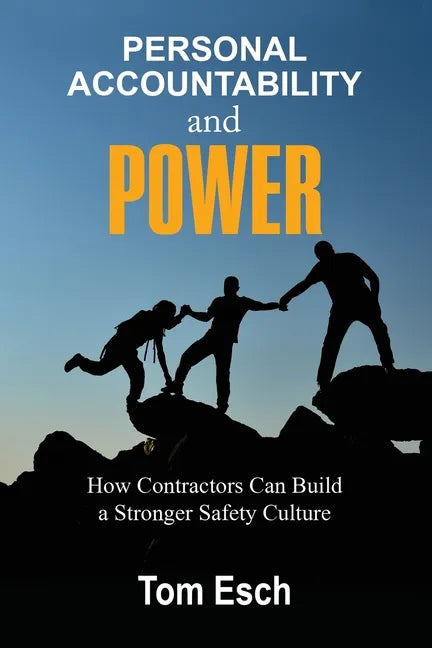 Personal Accountability and POWER: How Contractors Can Build a Stronger Safety Culture - Paperback