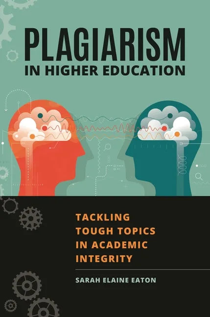 Plagiarism in Higher Education: Tackling Tough Topics in Academic Integrity - Paperback
