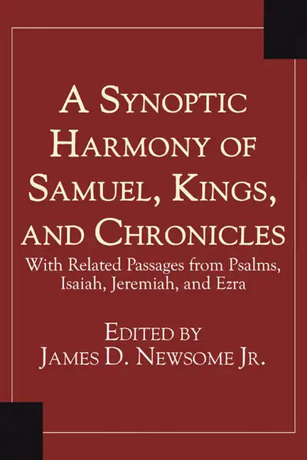 A Synoptic Harmony of Samuel, Kings, and Chronicles: With Related Passages from Psalms, Isaiah, Jeremiah, and Ezra - Paperback