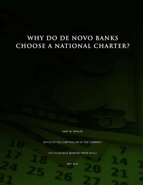 Why Do De Novo Banks Choose a National Charter? - Paperback