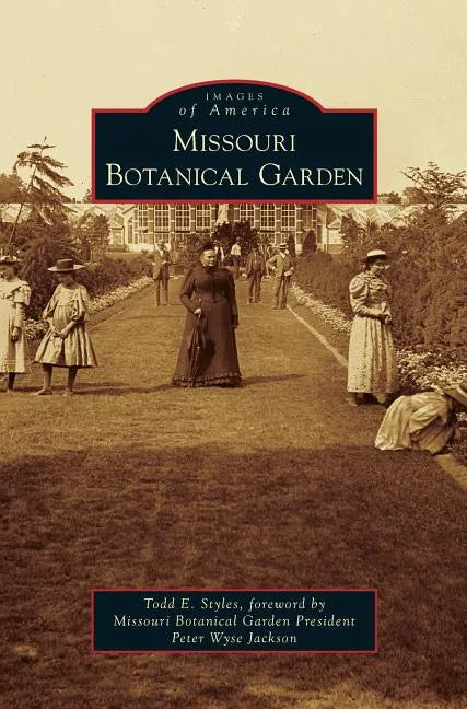 Missouri Botanical Garden - Hardcover