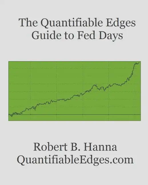 The Quantifiable Edges Guide To Fed Days - Paperback