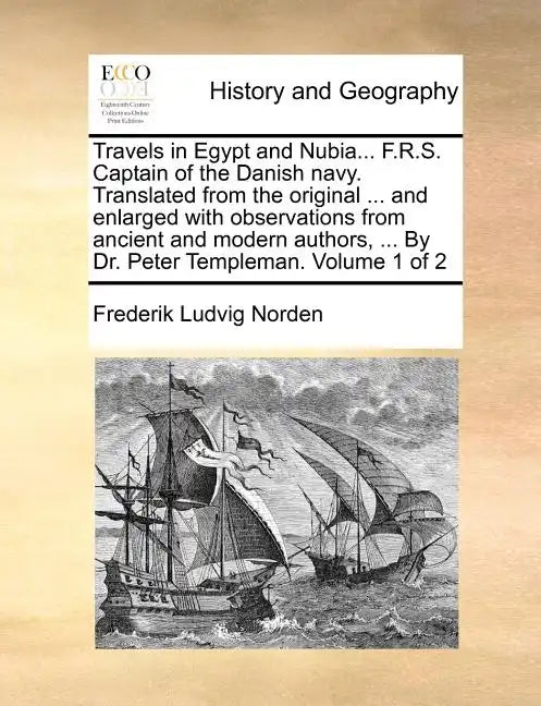 Travels in Egypt and Nubia... F.R.S. Captain of the Danish Navy. Translated from the Original ... and Enlarged with Observations from Ancient and Mode - Paperback