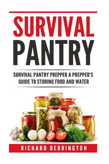 Prepper: Practical Prepping Survival Pantry Prepper A Prepper's Full Guide to Storing Food & Water: SHTF Preppers, Preppers Pan - Paperback