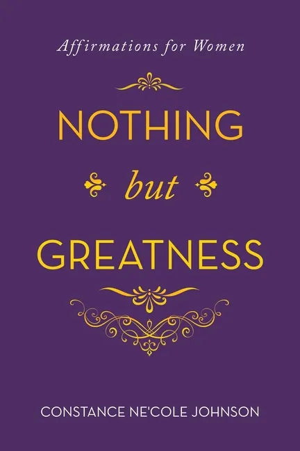 Nothing but Greatness: Affirmations for Women - Paperback