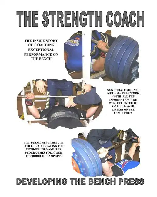 THE STRENGTH COACH developing the bench press: Developing the Bench Press - Paperback