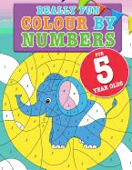 Really Fun Colour By Numbers For 5 Year Olds: A fun & educational colour-by-numbers activity book for five year old children - Paperback