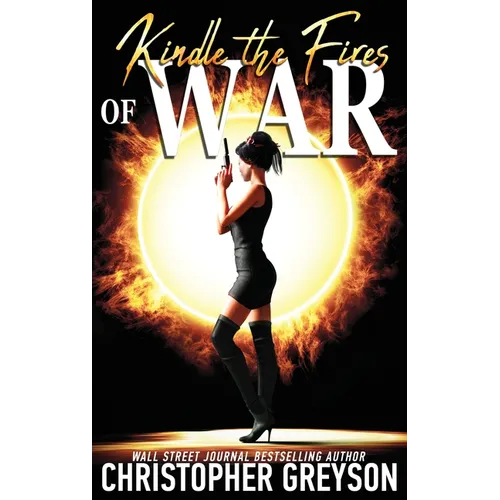 Kindle the Fires of War: A Kiku - Yakuza Assassin - Action Thriller Novel - Hardcover