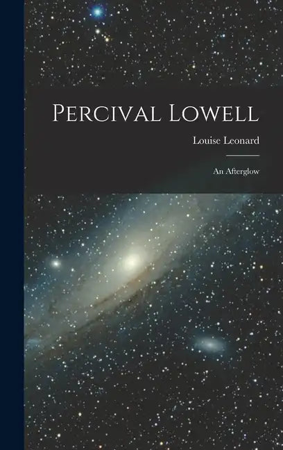 Percival Lowell: An Afterglow - Hardcover