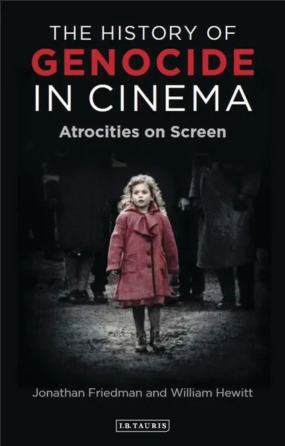 The History of Genocide in Cinema: Atrocities on Screen - Paperback