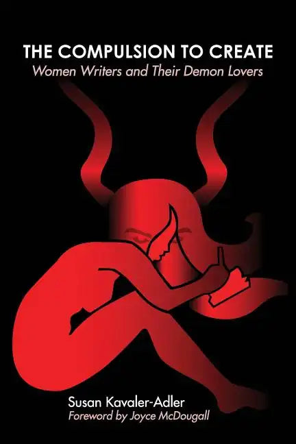 The Compulsion to Create: Women Writers and Their Demon Lovers - Paperback