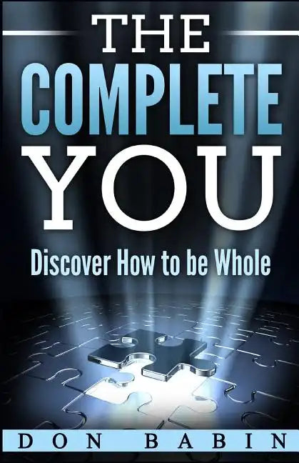 The Complete You: Discover How to be Whole - Paperback