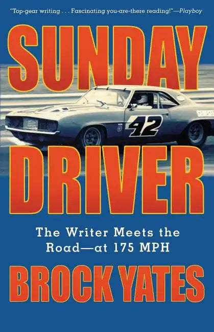 Sunday Driver: The Writer Meets the Road -- At 175 MPH - Paperback