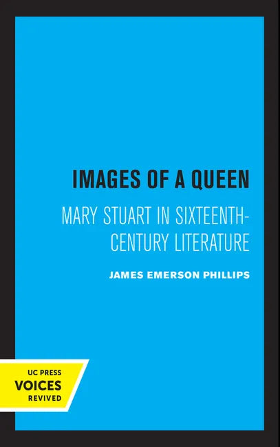 Images of a Queen: Mary Stuart in Sixteenth-Century Literature - Paperback