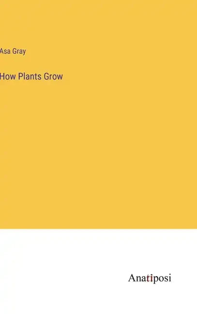 How Plants Grow - Hardcover