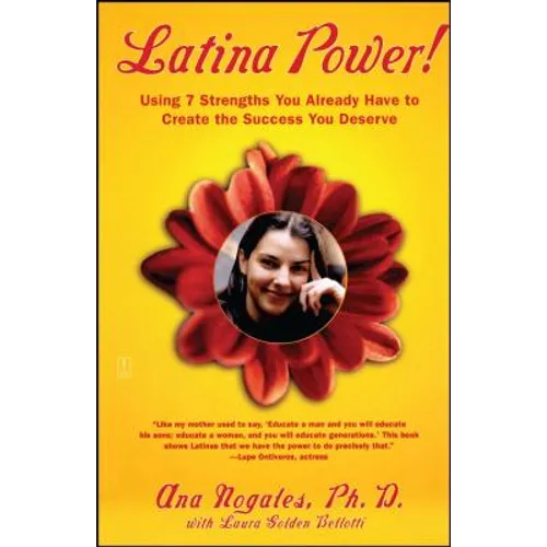 Latina Power!: Using 7 Strengths You Already Have to Create the Success You Deserve - Paperback