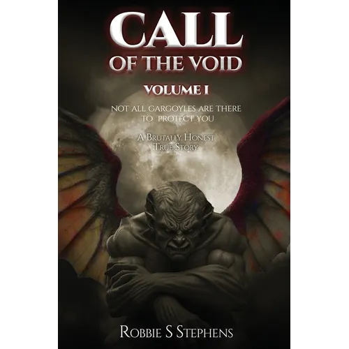 CALL OF THE VOID Volume I: Not All Gargoyles Are There to Protect You - Paperback