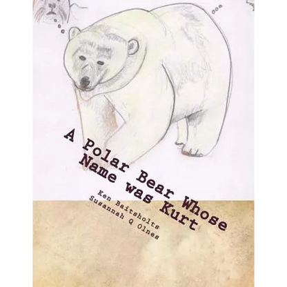 A Polar Bear Whose Name was Kurt: Whimsical Limericks and Drawings - Paperback