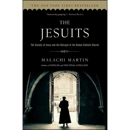 The Jesuits: The Society of Jesus and the Betrayal of the Roman Catholic Church - Paperback