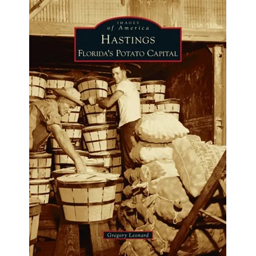 Hastings: Florida's Potato Capital - Hardcover