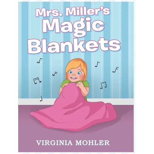 Mrs. Miller's Magic Blankets - Hardcover
