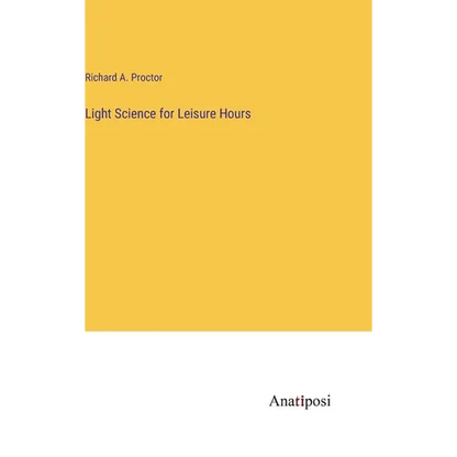 Light Science for Leisure Hours - Hardcover