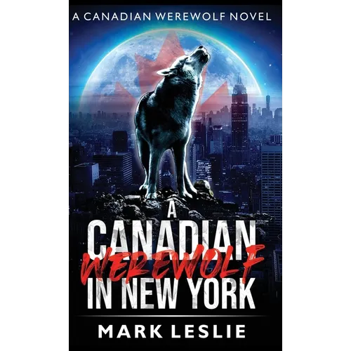 A Canadian Werewolf in New York - Hardcover