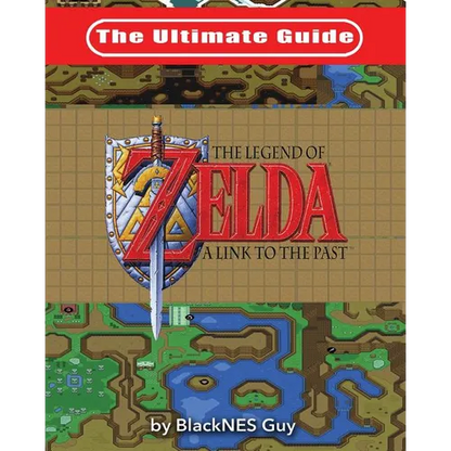 The Ultimate Guide to The Legend of Zelda A Link to the Past - Paperback
