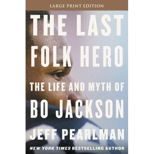 The Last Folk Hero: The Life and Myth of Bo Jackson - Paperback