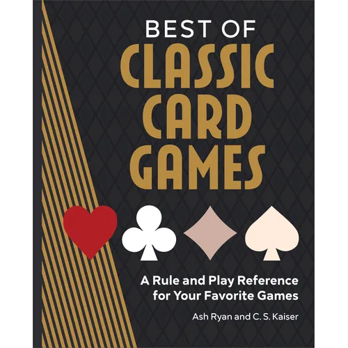 Best of Classic Card Games: A Rule and Play Reference for Your Favorite Games - Paperback