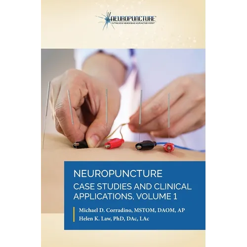 Neuropuncture Case Studies and Clinical Applications: Volume 1 - Paperback