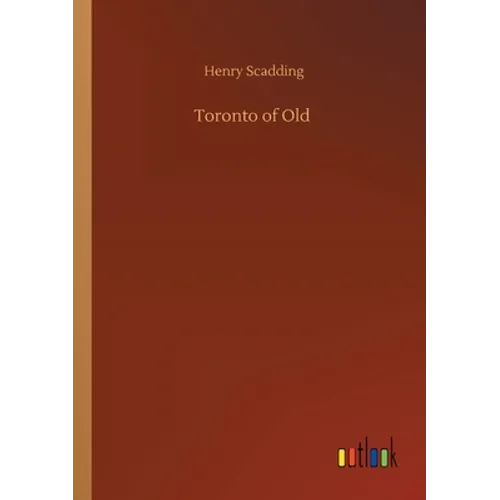 Toronto of Old - Paperback