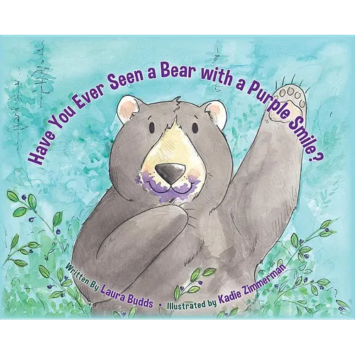 Have You Ever Seen a Bear with a Purple Smile? - Hardcover
