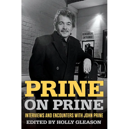 Prine on Prine: Interviews and Encounters with John Prine Volume 20 - Paperback