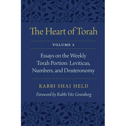The Heart of Torah, Volume 2: Essays on the Weekly Torah Portion: Leviticus, Numbers, and Deuteronomy Volume 2 - Paperback
