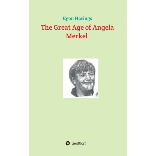 The Great Age of Angela Merkel - Hardcover