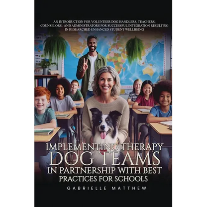 Implementing Therapy Dog Teams in Partnership with Best Practices for Schools - Paperback